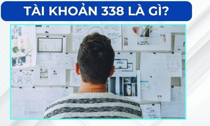 Tài khoản 338 là gì