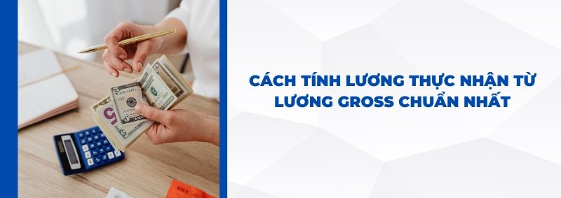 Cách tính lương thực nhận từ lương Gross chuẩn nhất