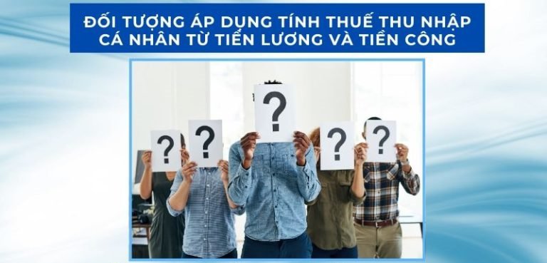 Đối tượng áp dụng tính thuế thu nhập cá nhân từ tiền lương và tiền công