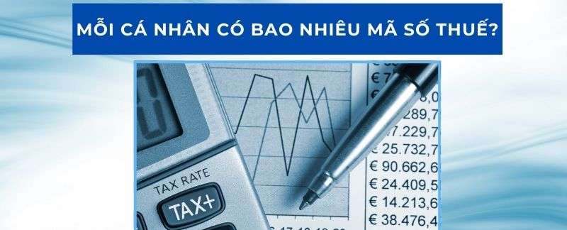 Mỗi cá nhân có bao nhiêu mã số thuế